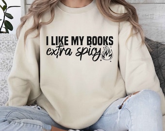 Sweatshirt boekenliefhebber, ik hou van mijn boeken Extra pittige sweater, cadeau voor haar, grappige leesshirts, smut lezer cadeau, shirt romantiek lezer