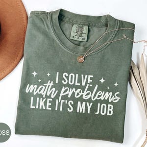 Teacher Comfort Colors® Shirt, I Solve Math Problems Like It's My Job Shirt, Gift For Teacher, Funny Teacher Shirt, Cute Teacher Tee, Humor