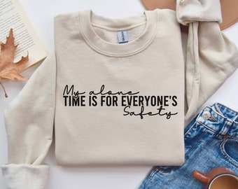 Camisa de dicho divertido, Mi tiempo a solas es para la camisa de seguridad de todos, sudadera sarcástica, regalo para las mujeres, regalo de cumpleaños de mamá, camiseta de humor