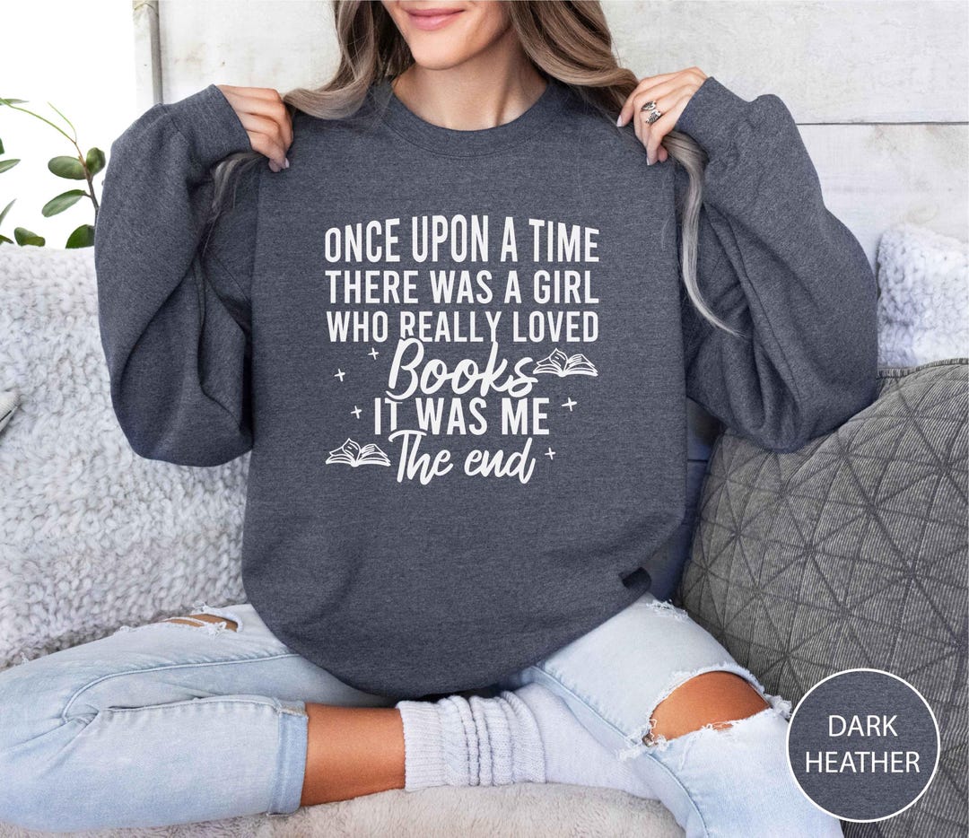 Once Upon A Time There Was A Girl Who Loved Horses Sweatshirt