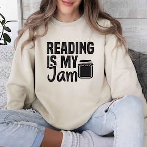 Book Lover Sweatshirt, Reading Is My Jam Sweatshirt, Gift For Her, Reader Shirt, Bookworm Sweatshirt, Book Shirt, Teacher Gifts, Funny Tee