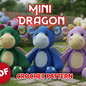 May include: Three crocheted mini dragon toys in green, blue, and purple, each with a cream-colored belly and face, small wings, and horns. The image includes the text "MINI DRAGON CROCHET PATTERN" and a red "PDF" circle.