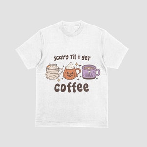 halloween coffee , mug , halloween shirt, scary til i get coffee, halloween
