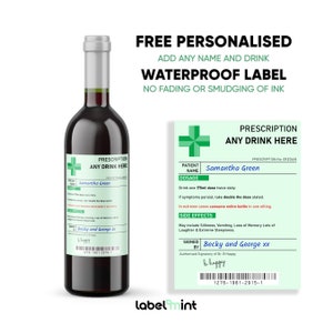 May include: A green and white printable label for a wine bottle. The label is designed to look like a prescription and says "Prescription Any Drink Here" with a green cross. The label is personalised with the name "Samantha Green" and the text "Becky and George xx".