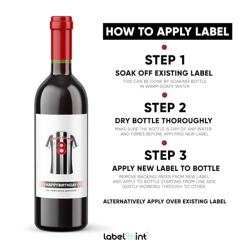 May include: Instructions on how to apply a label to a wine bottle. The steps include soaking off the existing label, drying the bottle thoroughly, and applying the new label. The image shows a wine bottle with a personalized label featuring a soccer jersey with the number 8 on it.