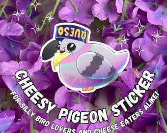 Pigeon Sticker Silly Cheese Lover Queso Sticker Nacho Cheesy Funny Humor Stickers