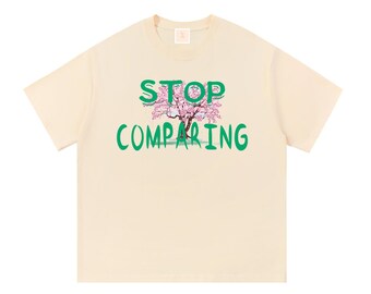 STOP COMPARING - Cotton T-Shirt | SimplyTris®