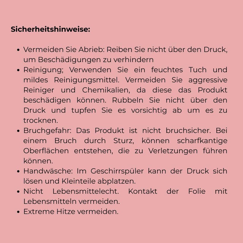 May include: A pink background with black text detailing safety instructions. The text includes warnings about abrasion, cleaning, breakage, hand washing, food contact, and extreme heat.