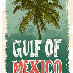 Puede incluir: Un póster de estilo vintage con una silueta de palmera sobre un fondo azul verdoso. El texto "GULF OF MEXICO" está en letras blancas y rojas.