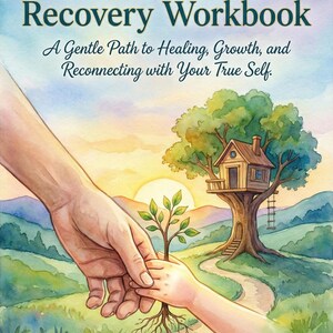 May include: Watercolor illustration of a workbook cover titled "2026 Inner Child Recovery Workbook." The image depicts a parent's hand holding a child's hand, with a treehouse and a path leading to a sunset in the background. The text reads "A Gentle Path to Healing, Growth, and Reconnecting with Your True Self."