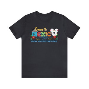 Start in Mexico, Disney Inspired Drink Around the World, Epcot World showcase Short Sleeve Tee