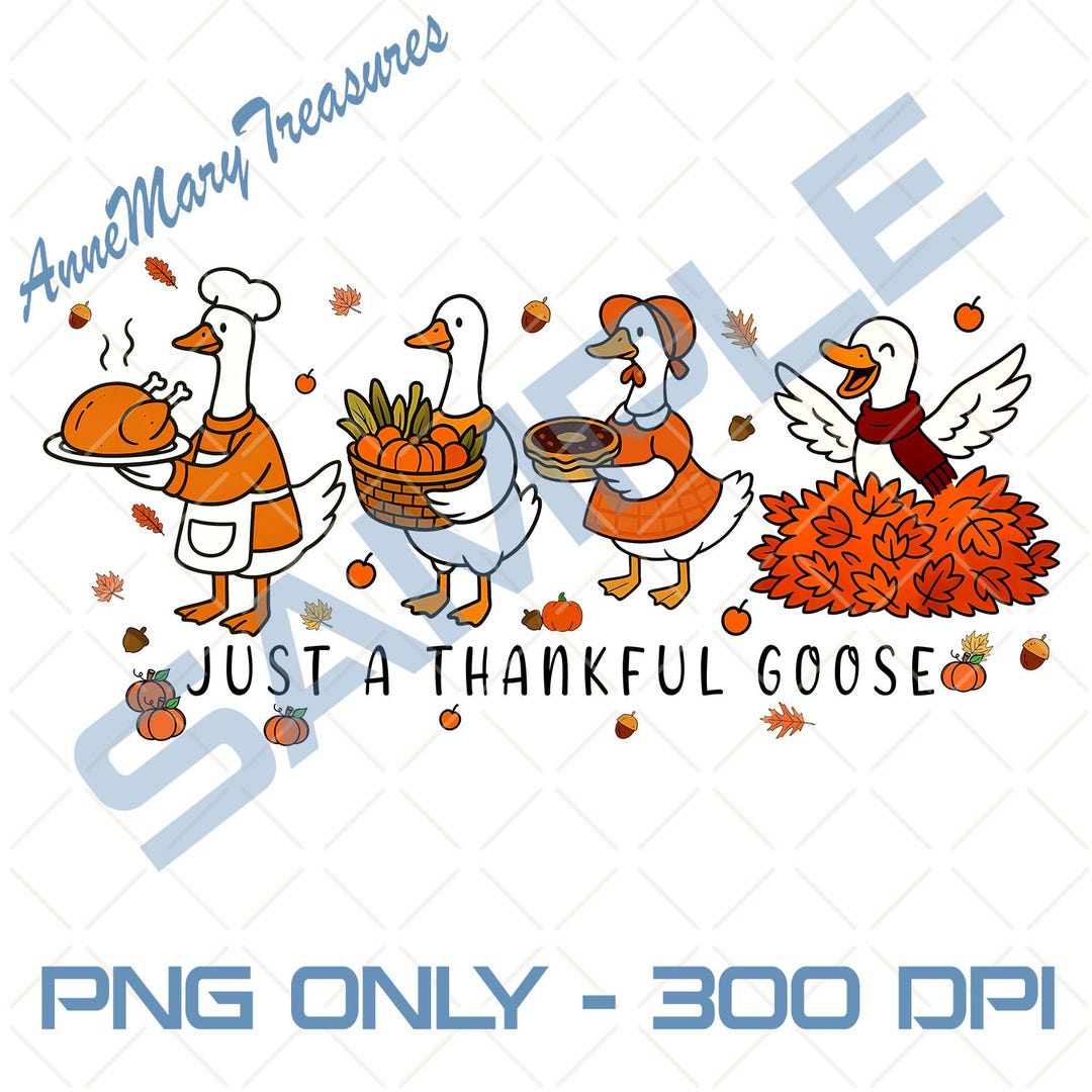 Just a Thankful Goose Png, Thanksgiving Shirts Png, Funny Goose Fall ...