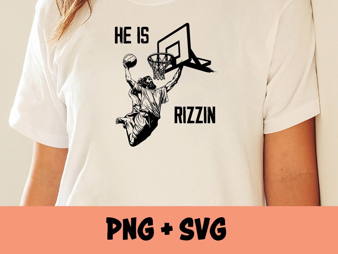 He is Rizzin SVG Jesus Playing Basketball, He is Risen Svg, He Has ...