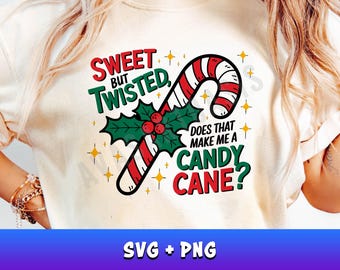 Funny Christmas SVG, Sweet But Twisted Candy Cane Sublimation Designs, Holiday Christmas Shirt PNG
