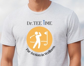 Dr. Tee time- Wellness Appreciation t shirt