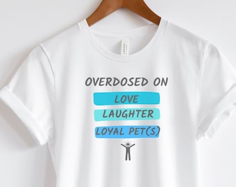 Good things to overdose on - Doctors/Nurses/Hospital staff/Residents/Med students/Patients/Blessings Appreciation T shirt