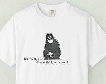 St. Paisios - Live Simply Without Thinking Too Much T-shirt | Orthodox T-Shirt