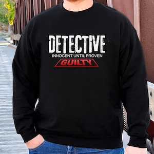 Detective Innocent Until Proven Guilty Shirt, Detective Shirt, Investigator Shirt, Detective Birthday, Detective Gifts, Gift for Detective