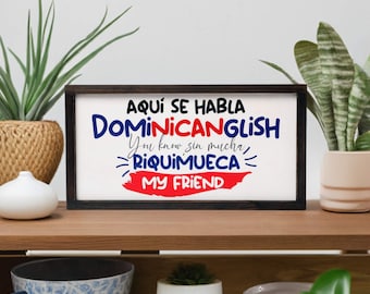 Dominicanglish Wood Sign | Funny Dominican Home Decor