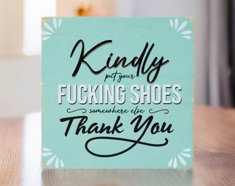 Funny Shoe Sign | Sassy Home Decor | Shoe Rack Reminder