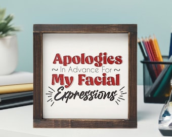 Funny Facial Expressions Wood Sign | Office Shelf Decor