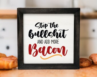 Funny Bacon Wood Sign | Sarcastic Kitchen Decor