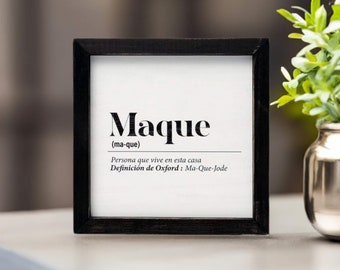 Funny "Maque" Definition Wood Frame Sign: Dominican Spanish Decor