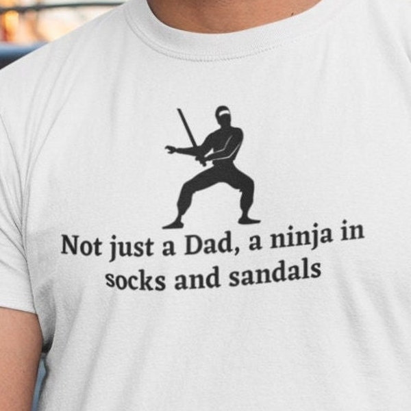 Ninja in Socks and Sandals Funny tshirt Gift for Dad t-shirt Fathers Day Gift Silly tee for Dad geek Dad Unisex Jersey Short Sleeve Tee