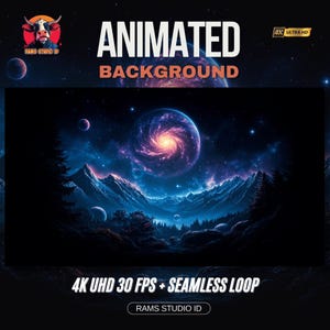 May include: An animated background image featuring a cosmic scene with a swirling galaxy at the center, surrounded by mountains and trees. The text "ANIMATED BACKGROUND" is displayed at the top, with "4K UHD 30 FPS + SEAMLESS LOOP" at the bottom. The image is branded with "RAMS STUDIO ID".