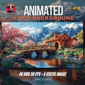 May include: Animated video background showing a scenic landscape with a bridge over a river, a house, and mountains. The image includes cherry blossom trees and the text "ANIMATED VIDEO BACKGROUND" and "4K UHD 30 FPS + A STATIC IMAGE".