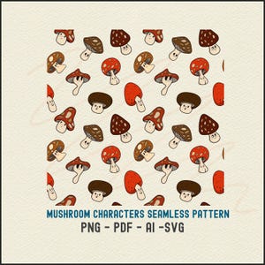 MOTIF DE RÉPÉTITION SANS SOUDURE Personnages de champignons de dessins animés Fichiers Png, Pdf, Svg, Ai. Dessiné à la main, 1 feuille et 4 feuilles assemblées pour la sublimation.