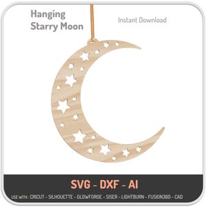 Pode incluir: Um ornamento de lua crescente de madeira com recortes de estrelas, suspenso por uma corda marrom. O texto "Hanging Starry Moon" e "Instant Download" estão no topo. O texto inferior diz "SVG - DXF - AI" e lista o software compatível.
