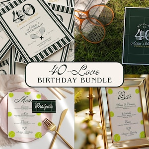 May include: A printable 40th birthday party bundle with a tennis theme. The bundle includes invitations, welcome sign, menu, bar sign, and a printable sign that says "40 - Love".