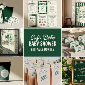 May include: A collection of green and white baby shower decorations with a cafe theme. Includes invitations, a menu, signs, and favor bags. The words "Café Bébé BABY SHOWER EDITABLE BUNDLE" are displayed.