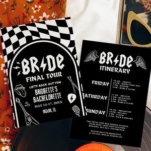 May include: Black and white checkered background with a white archway and the text "BR-DE FINAL TOUR LET'S ROCK OUT FOR BRIDGETTE'S BACHELORETTE MAY 15-17, 20XX MIAMI, FL".  A black and white itinerary card with the text "BR-DE ITINERARY" and a schedule of events for a bachelorette party.