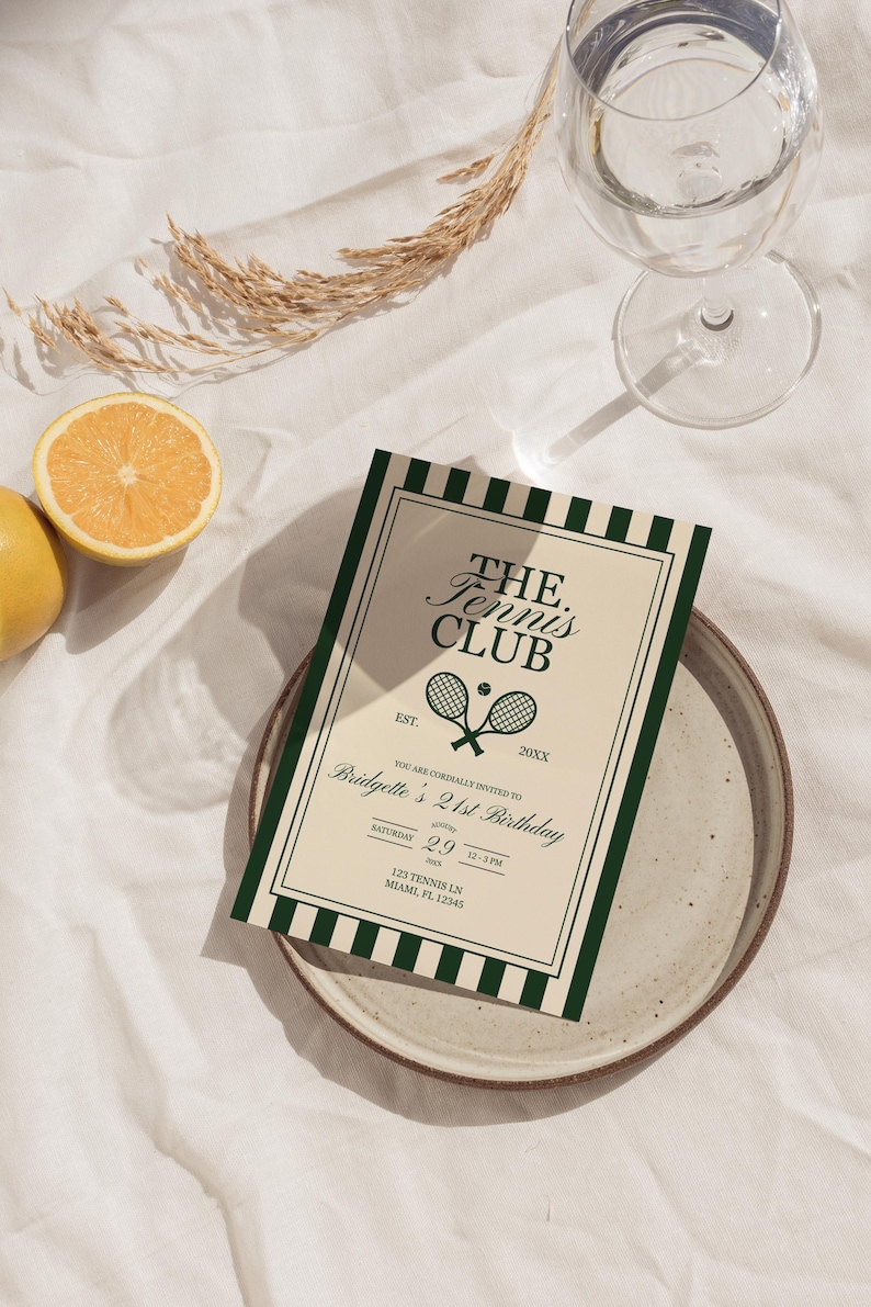 May include: An invitation for "The Tennis Club" with a green and white striped border, featuring tennis rackets and a ball. The invitation is on a plate with a glass of water and a lemon. The text reads "Bridgette's 21st Birthday".