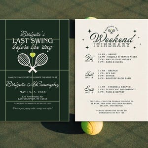 May include: A green and white invitation for a bridal shower themed around tennis. The invitation features a tennis racket and ball with the text "Bridgette's Last Swing Before the Ring". The invitation also includes the date and location of the event. The back of the invitation shows a weekend itinerary with activities such as a tequila and tennis mixer, spa day, and farewell brunch.