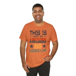 This Is What An Awesome Dad Looks Like , Father&#39;s Day Shirt