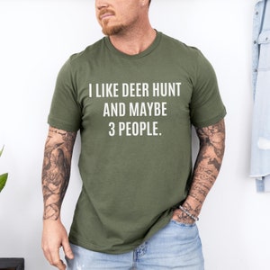 Funny Deerhunt Shirt, Gift for Deerhunter, Funny Hunting Shirt, Hunt Shirt Gift, Gift Idea for Hunter, Deer Hunt Shirt, Hunting Gift for Dad