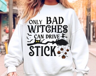 Only Bad Witches,Witches Halloween Sweatshirt,Funny Halloween Shirt,Halloween Gift,Halloween For Women,Halloween T-shirts for Women,Spooky