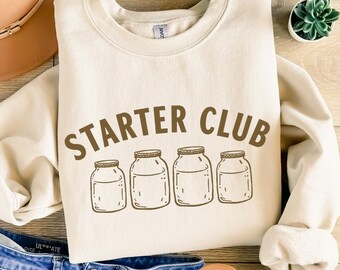 Starter Club Fun Sourdough Starter Sweatshirt, Baking Sweater, Bread Maker Gift, Gift for Baker, Women Baking Crewneck