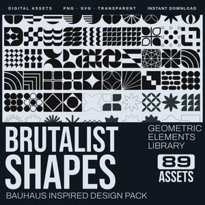 May include: A digital design pack featuring a collection of 89 geometric shapes in black and white. The text "BRUTALIST SHAPES" is prominently displayed, with "BAUHAUS INSPIRED DESIGN PACK" below. The top of the image includes the text "DIGITAL ASSETS" and "INSTANT DOWNLOAD".