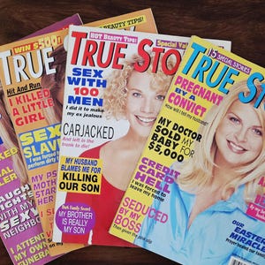 May include: A stack of vintage magazines with the title "TRUE STORY" in large, colorful text. The covers feature images of women and bold headlines like "Pregnant by a Convict" and "Sex with 100 Men."