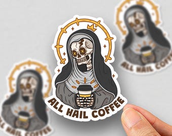 All Hail Coffee Skeleton Nun Sticker, Funny Gothic Dark Humor Coffee Lover