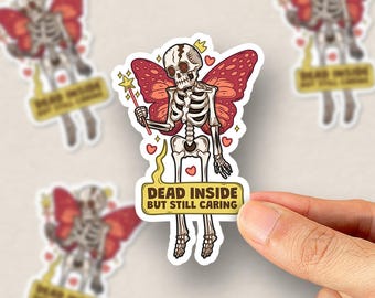 Dead Inside But Still Caring Skeleton Fairy Sticker | Sarcastic Dark Humor Skull Sticker (Kiss-cut)
