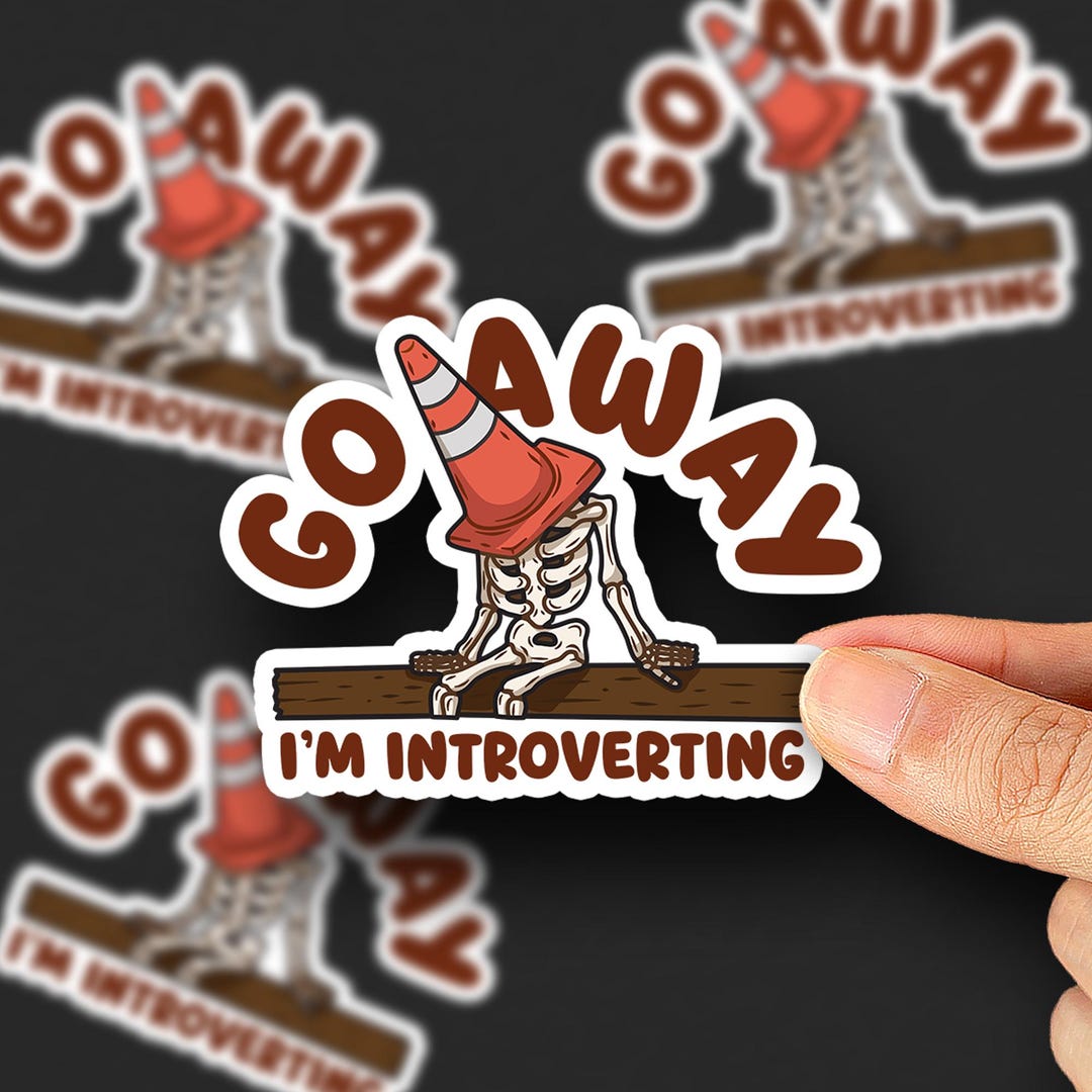 Introvert Skeleton Sticker, Go Away I'm Introverting, Funny Anti Social ...