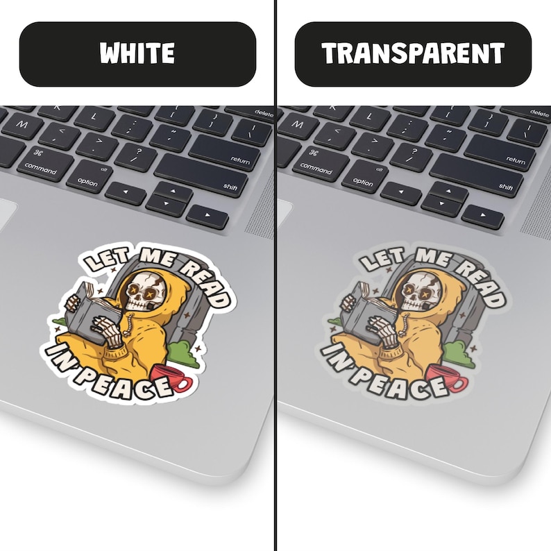 May include: A die-cut sticker featuring a skeleton wearing a yellow hoodie, reading a book, and sitting next to a tombstone with a red coffee mug nearby. The text LET ME READ IN PEACE is printed in bold white letters around the illustration.