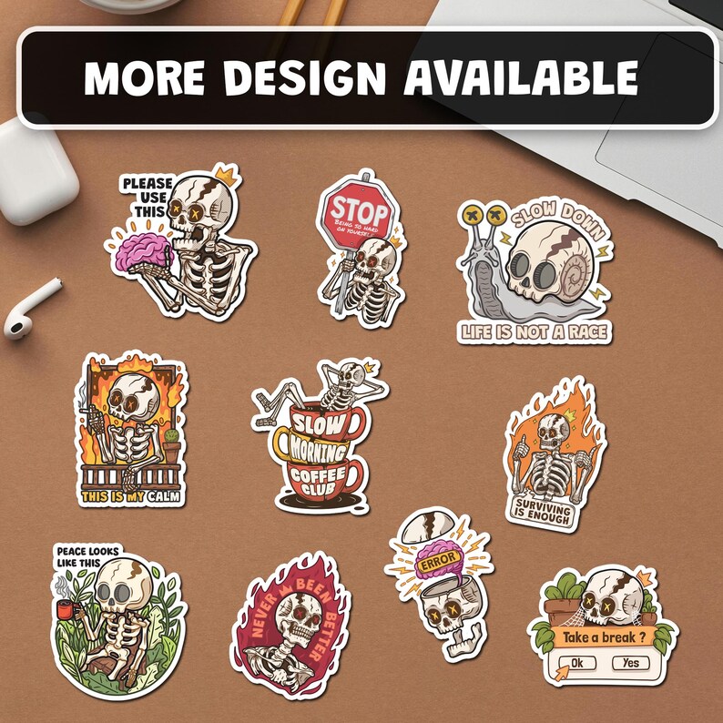 May include: A collection of ten die-cut vinyl stickers featuring cartoon skeletons in various scenarios with text including Please Use This, Stop, Slow Down Life Is Not A Race, This Is My Calm, Slow Morning Coffee Club, Surviving Is Enough, Peace Looks Like This, Never Been Better, Error, and Take A Break.