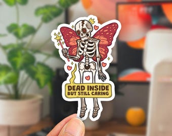 Dead Inside But Still Caring Skeleton Fairy Sticker | Sarcastic Dark Humor Skull Sticker (Kiss-cut)