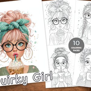 May include: A digital art print featuring a colorful illustration of a girl with pink hair, glasses, and a teal bow, drinking a beverage. The words "Quirky Girl" are at the bottom. Also included are 10 coloring pages with similar illustrations.